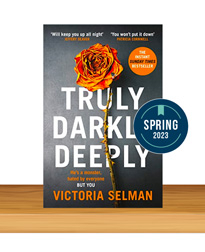 Truly, Darkly, Deeply by Victoria Selman Review