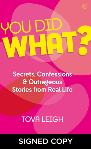 You Did What? Secrets, Confessions and Outrageous Stories from Real Life (Signed Edition)