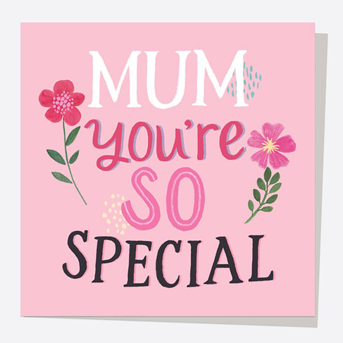 Dotty About Paper Mum You're So Special Mother's Day Card