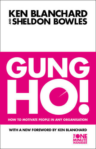 Gung Ho!: (The One Minute Manager New edition)