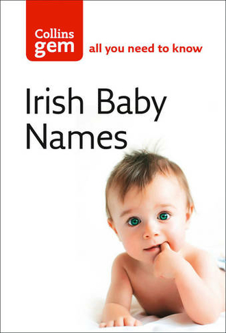 Irish Baby Names: (Collins Gem)