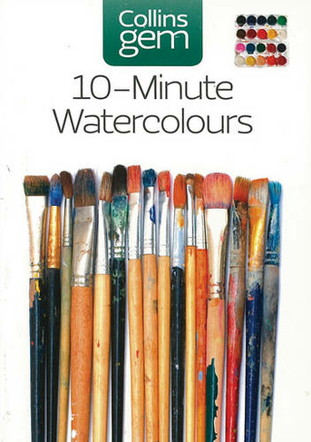 10-Minute Watercolours: (Collins Gem)