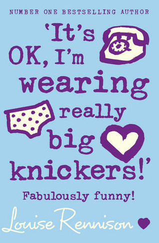 'It's OK, I'm wearing really big knickers!': (Confessions of Georgia Nicolson Book 2)