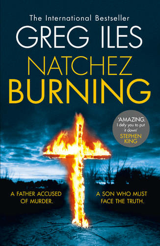Natchez Burning: (Penn Cage Book 4)