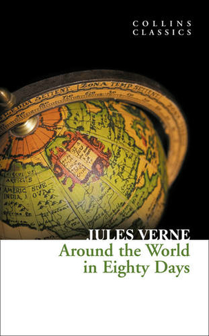 Around the World in Eighty Days: (Collins Classics)