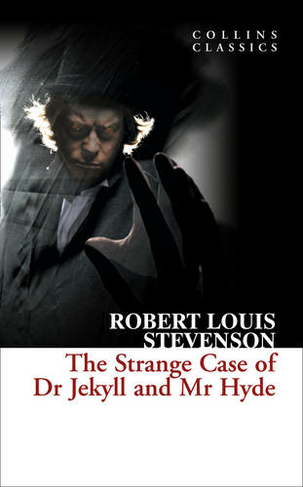 The Strange Case of Dr Jekyll and Mr Hyde: (Collins Classics)