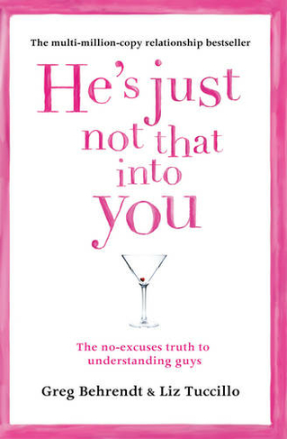 He's Just Not That Into You: The No-Excuses Truth to Understanding Guys (New edition)