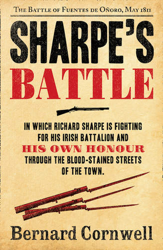 Sharpe's Battle: The Battle of Fuentes De OnOro, May 1811 (The Sharpe Series Book 12)