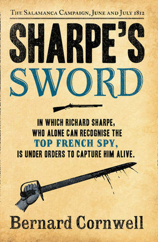 Sharpe's Sword: The Salamanca Campaign, June and July 1812 (The Sharpe Series Book 15)