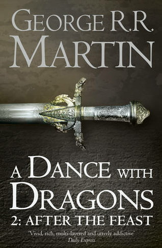 A Dance With Dragons: Part 2 After the Feast: (A Song of Ice and Fire Book 5)