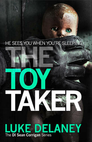 The Toy Taker: (DI Sean Corrigan Book 3)