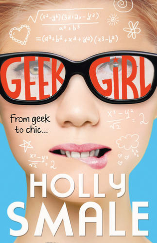 Geek Girl: (Geek Girl Book 1 10th Anniversary edition)