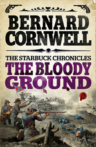 The Bloody Ground: (The Starbuck Chronicles Book 4)