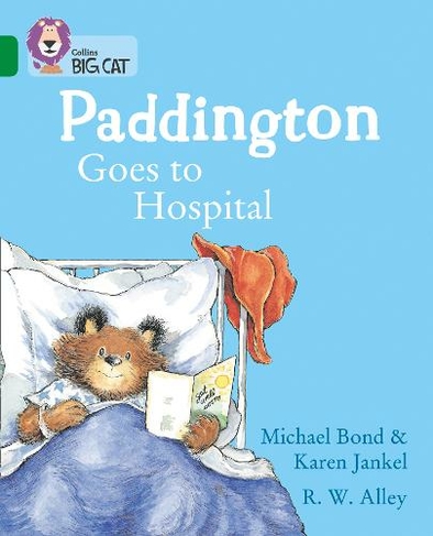 Paddington Goes to Hospital: Band 15/Emerald (Collins Big Cat)