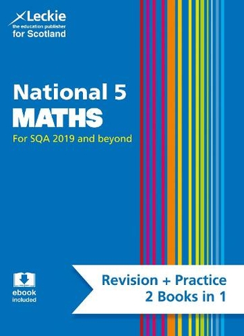 National 5 Maths: Preparation and Support for Sqa Exams (Leckie Complete Revision & Practice)