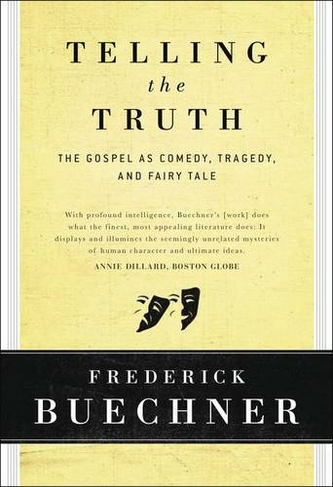 Telling the Truth: The Gospel as Tragedy, Comedy and Fairy Tale