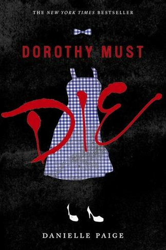 Dorothy Must Die: (Dorothy Must Die 1)