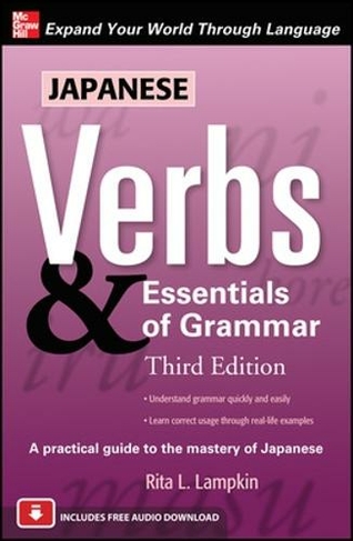 Japanese Verbs & Essentials of Grammar, Third Edition: (3rd edition)