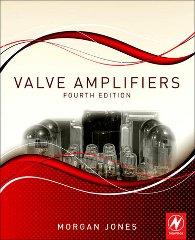 Valve Amplifiers: (4th edition)
