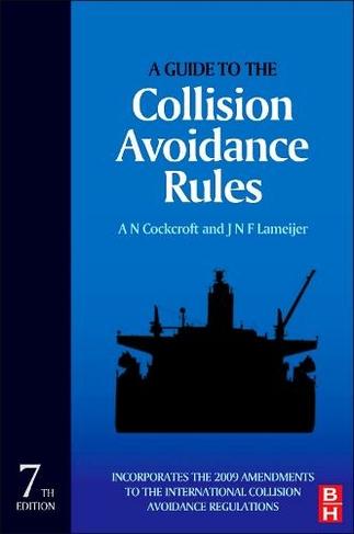 A Guide to the Collision Avoidance Rules: (7th edition)