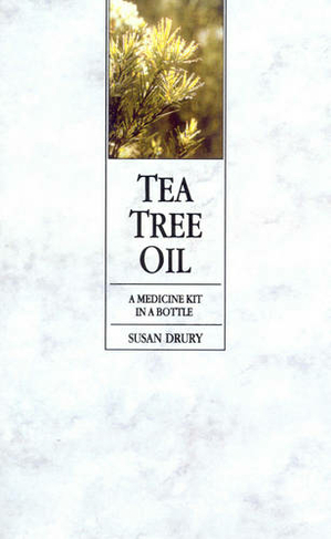 Tea Tree Oil: A Medicine Kit In A Bottle