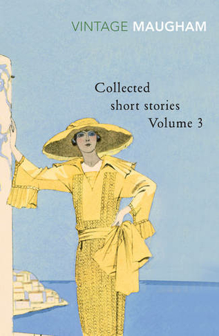 Collected Short Stories Volume 3: (Maugham Short Stories)