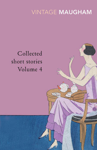 Collected Short Stories Volume 4: (Maugham Short Stories)