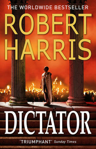 Dictator: From the Sunday Times bestselling author (Cicero Trilogy)