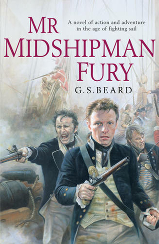 Mr Midshipman Fury: a rollicking, lively naval page-turner set during the French Revolutionary Wars which will capture you from the very first page