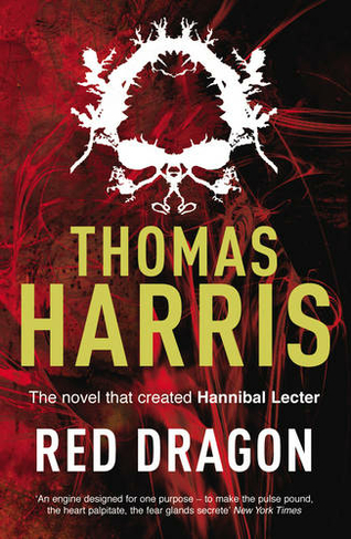 Red Dragon: The original Hannibal Lecter classic (Hannibal Lecter) (Hannibal Lecter)