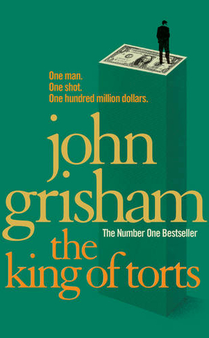 The King Of Torts: A gripping crime thriller from the Sunday Times bestselling author