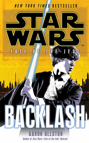 Star Wars: Fate of the Jedi: Backlash: (Star Wars)