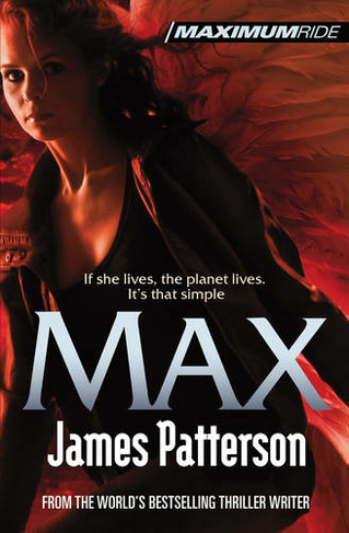 Max: A Maximum Ride Novel: (Maximum Ride 5) (Maximum Ride)