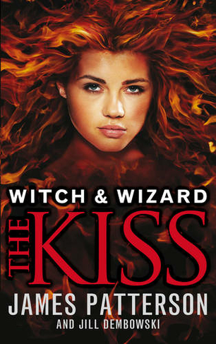 Witch & Wizard: The Kiss: (Witch & Wizard 4) (Witch & Wizard)