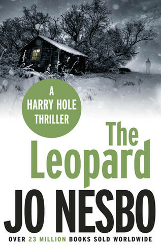 The Leopard: The twist-filled eighth Harry Hole novel from the No.1 Sunday Times bestseller (Harry Hole)