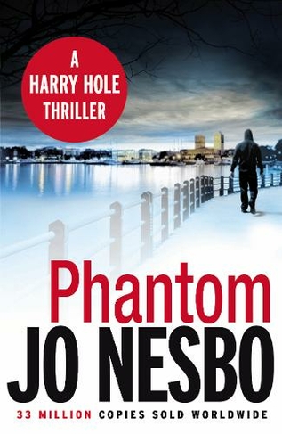 Phantom: The chilling ninth Harry Hole novel from the No.1 Sunday Times bestseller (Harry Hole)