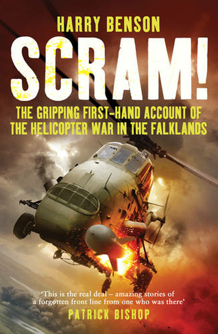 Scram!: The Gripping First-hand Account of the Helicopter War in the Falklands