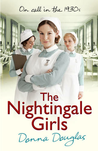 The Nightingale Girls: (Nightingales 1) (Nightingales)