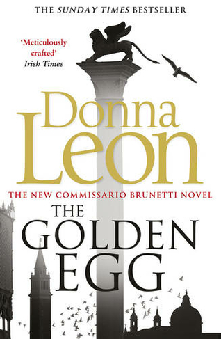 The Golden Egg: (A Commissario Brunetti Mystery)
