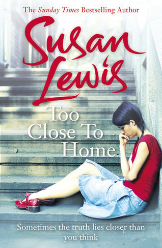 Too Close To Home: By the bestselling author of I Have Something to Tell You