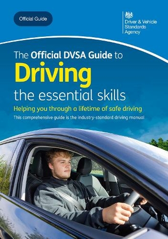 The official DVSA guide to driving: the essential skills (11th ed., 2023)