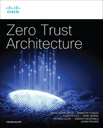 Zero Trust Architecture: (Networking Technology: Security)