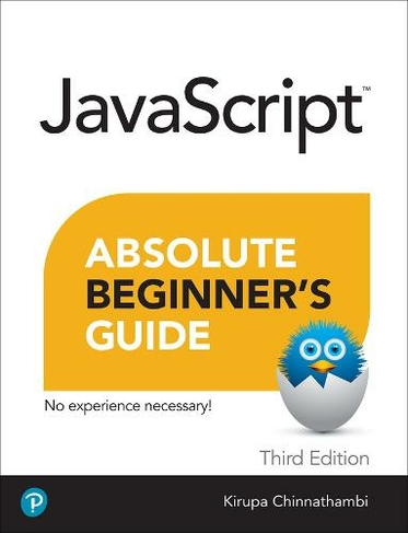 Javascript Absolute Beginner's Guide, Third Edition: (Absolute Beginner's Guide 3rd edition)