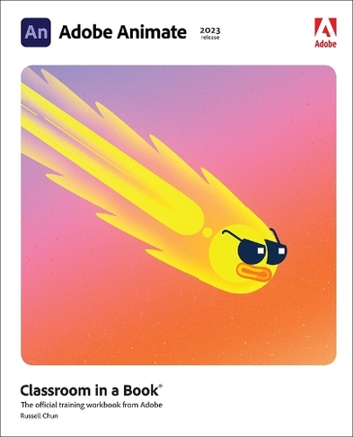 Adobe Animate Classroom in a Book (2023 release): (Classroom in a Book)