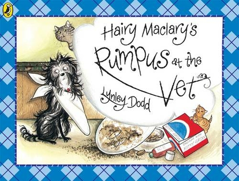 Hairy Maclary's Rumpus At The Vet: (Hairy Maclary and Friends)