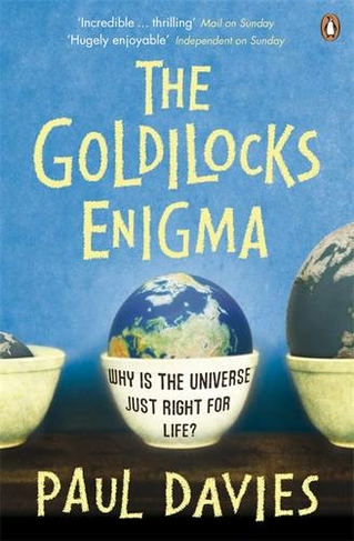 The Goldilocks Enigma: Why is the Universe Just Right for Life?