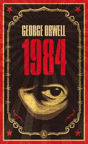 1984: The dystopian classic reimagined with cover art by Shepard Fairey (Penguin Essentials)