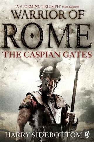 Warrior of Rome IV: The Caspian Gates: (Warrior of Rome)