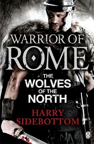 Warrior of Rome V: The Wolves of the North: (Warrior of Rome)
