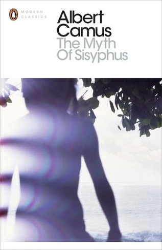 The Myth of Sisyphus: (Penguin Modern Classics)